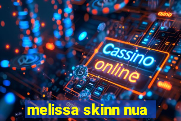 melissa skinn nua